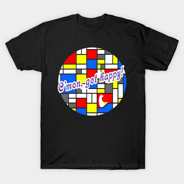 C'Mon, Get Happy T-Shirt by jharleyben